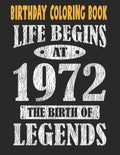 Birthday Coloring Book Life Begins At 1972 The Birth Of Legends: Easy, Relaxing, Stress Relieving Beautiful Abstract Art Coloring Book For Adults Colo - Paperback