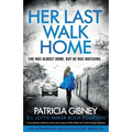 Her Last Walk Home: A completely addictive crime and mystery thriller filled with heart-racing suspense - Paperback
