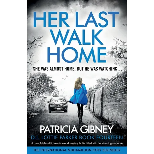 Her Last Walk Home: A completely addictive crime and mystery thriller filled with heart-racing suspense - Paperback