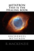METATRON This is the Healing book: ArchAngel Metatron - Paperback