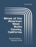 Mines of the American West - Butte County, California: Second Edition - Volume CA 04 - Paperback