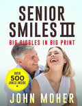 Senior Smiles III: Big Giggles in Big Print - Paperback