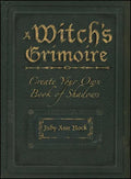 A Witch's Grimoire: Create Your Own Book of Shadows - Paperback