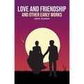 Love and Friendship: and Other Early Works - Paperback
