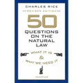 50 Questions on the Natural Law: What It Is and Why We Need It - Paperback