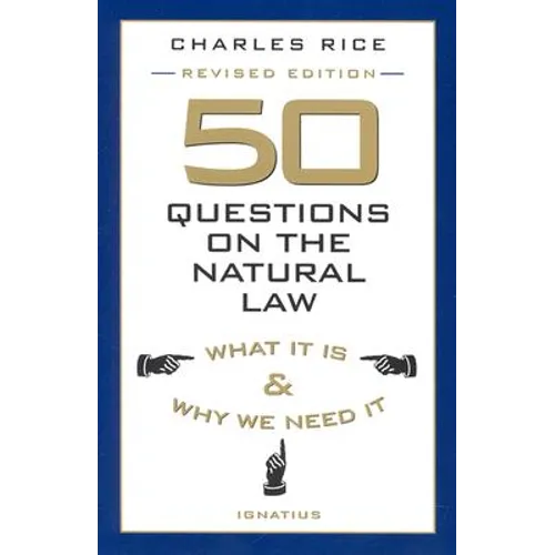 50 Questions on the Natural Law: What It Is and Why We Need It - Paperback