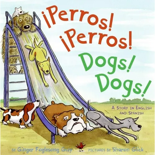 Perros! Perros!/Dogs! Dogs!: Bilingual English-Spanish - Hardcover