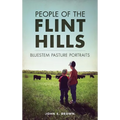 People of the Flint Hills: Bluestem Pasture Portraits - Hardcover