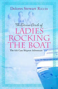 The Divine Circle of Ladies Rocking the Boat: The 6th Cass Shipton Adventure - Paperback
