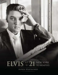 Elvis at 21 (Reissue): New York to Memphis - Hardcover