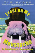 Frost on My Moustache: The Arctic Exploits of a Lord and a Loafer - Paperback