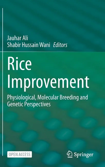 Rice Improvement: Physiological, Molecular Breeding and Genetic Perspectives - Hardcover