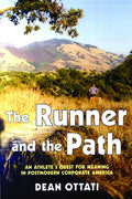 The Runner and the Path: An Athlete's Quest for Meaning in Postmodern Corporate America - Paperback