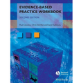 Evidence-Based Practice Workbook: Bridging the Gap Bwtween Health Care Research and Practice - Paperback