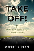 Take Off!: 21 High-Flying Secrets for Career Success - Paperback