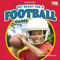 Get Ready for a Football Game - Library Binding