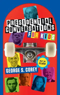 Presidential Conversations for Kids - Hardcover