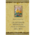 Entrada Abierta Al Palacio Cerrado del Rey, La - Hardcover