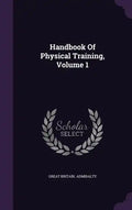 Handbook Of Physical Training, Volume 1 - Hardcover