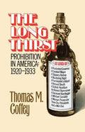 The Long Thirst: Prohibition in America, 1920-1933 - Paperback