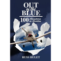 Out of the Blue: 100 Adventures In Aviation - Paperback