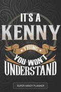 It's A Kenny Thing You Won't Understand: Kenny Name Planner With Notebook Journal Calendar Personal Goals Password Manager & Much More, Perfect Gift F - Paperback