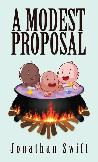 A Modest Proposal: The Original 1729 Edition - Hardcover