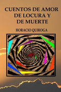 Cuentos de amor de locura y de muerte - Paperback