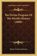 The Divine Program Of The World's History (1888) - Paperback