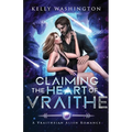 Claiming the Heart of Vraithe: A Vraitheian Alien Romance - Paperback