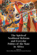 The Spirits of Neoliberal Reforms and Everyday Politics of the State in Africa - Paperback