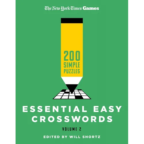 New York Times Games Essential Easy Crosswords Volume 2: 200 Simple Puzzles - Paperback