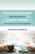 Having Meaningful, Sometimes Difficult, Conversations with Our Adult Sons and Daughters - Paperback