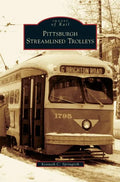 Pittsburgh Streamlined Trolleys - Hardcover