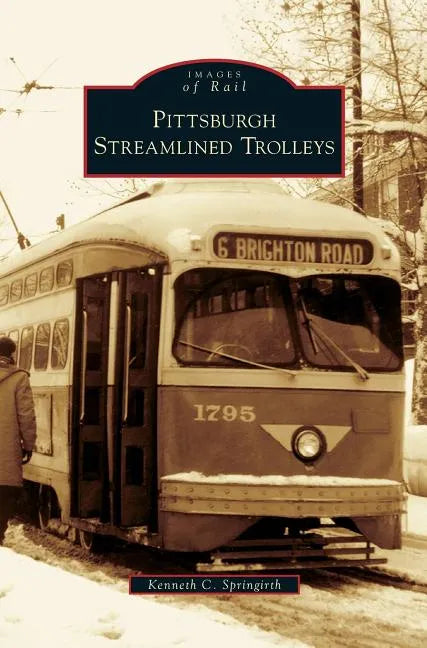 Pittsburgh Streamlined Trolleys - Hardcover