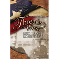 Threads West: An American Saga (Threads West, an American Saga Book 1) - Paperback