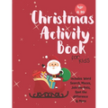 Christmas Activity Book for Kids: Ages 6-10: A Creative Holiday Coloring, Drawing, Word Search, Maze, Games, and Puzzle Art Activities Book for Boys a - Paperback