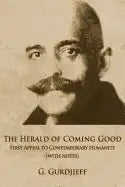 The Herald of Coming Good: First appeal to contemporary Humanity [with notes] - Paperback