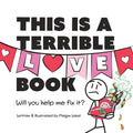 This is a Terrible Love Book - Will You Help Me Fix It?: Funny Interactive Read Aloud for Kids - Paperback