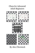 Chess For Advanced Adult Beginners - Paperback