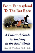 From Fantasyland To The Rat Race: A Practical Guide to Thriving in the Real World - Paperback
