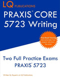 PRAXIS Core 5723 Writing: PRAXIS 5723 - Free Online Tutoring - New 2020 Edition - The most updated practice exam questions. - Paperback