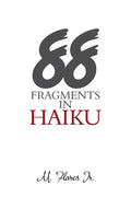 88 Fragments in Haiku - Paperback