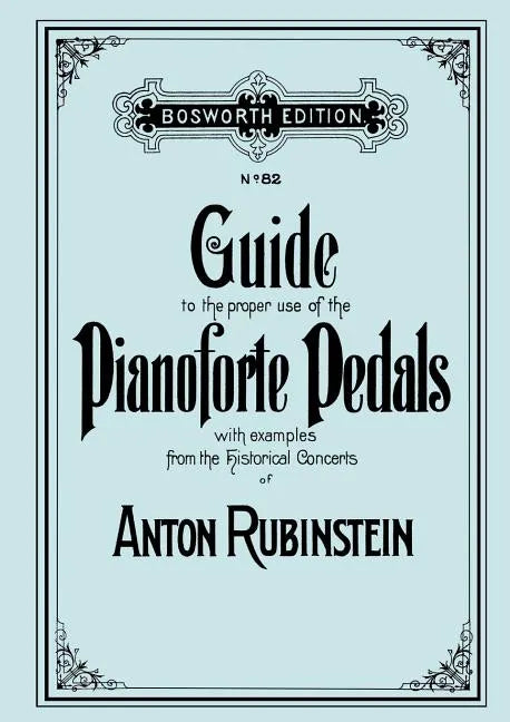 Guide to the proper use of the Pianoforte Pedals. [Facsimile of 1897 edition]. - Paperback