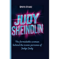 Judy Sheindlin: The formidable woman behind the iconic persona of Judge Judy - Paperback