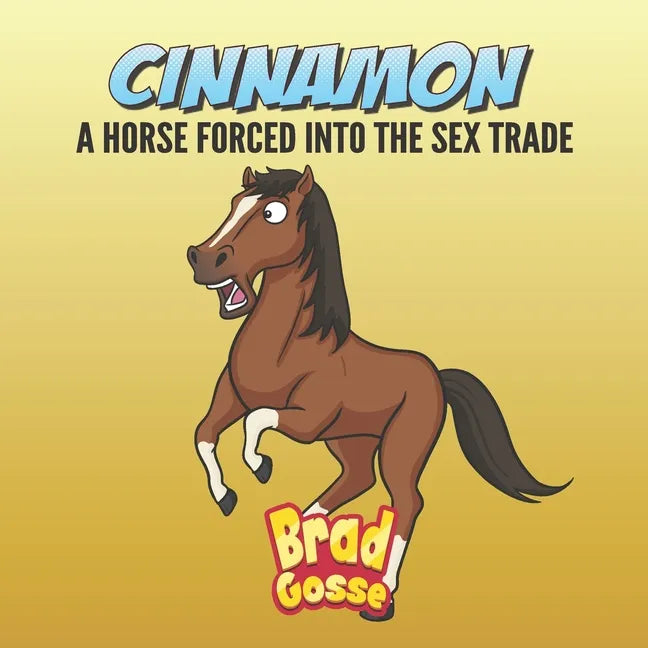 Cinnamon: A Horse Forced Into The Sex Trade - Paperback