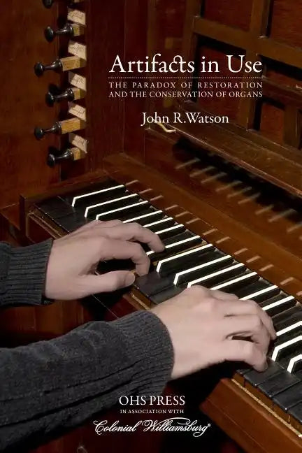 Artifacts in Use: The Paradox of Restoration and the Conservation of Organs - Paperback