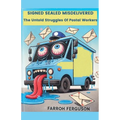 Signed Sealed Misdelivered: The Untold Struggles Of Postal Workers - Paperback