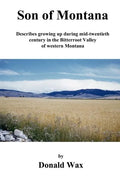 Son of Montana: Describes growing up during mid-twentith century in the Bitterroot Valley of western Montana - Paperback