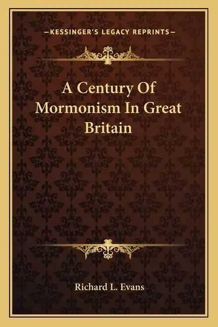 A Century of Mormonism in Great Britain - Paperback